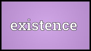 Existence Meaning [upl. by Torey]