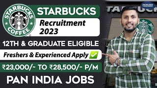 Starbucks Jobs 2023  For Freshers amp Experienced  Starbucks Hiring  Job For Freshers  12th Jobs [upl. by Arihsa]