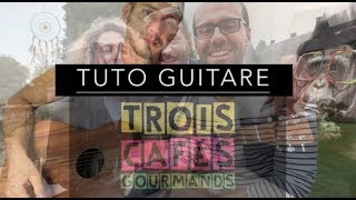 Trois Cafés Gourmands  À nos souvenirs  Tuto guitare [upl. by Ferdie923]