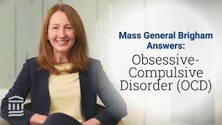 ObsessiveCompulsive Disorder OCD Symptoms Triggers amp Treatment  Mass General Brigham [upl. by Ciccia]