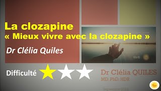 La clozapine  Dr Clélia QUILES [upl. by Natfa883]