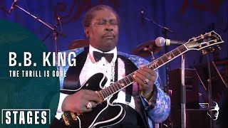 B B King  The Thrill Is Gone Live at Montreux 1993  Stages [upl. by Eelarbed]