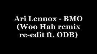 Ari Lennox  BMO Woo Hah remix reedit ft ODB [upl. by Cele341]