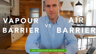 Air Barrier vs Vapour Barrier  Whats The Difference [upl. by Ogires]