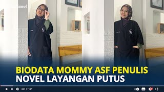 Biodata Mommy ASF Penulis Novel Layangan Putus Diambil dari Kisah Pribadi yang Dikhianati Suami [upl. by Nannerb947]