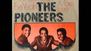 THE PIONEERS  LET YOUR YEAH BE YEAH  MORE LOVE [upl. by Aneleve]