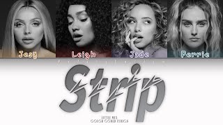 Little Mix  Strip EXPLICIT Color Coded Lyrics [upl. by Latsyrhc]