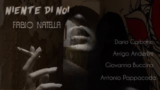 Fabio Natella  Niente Di Noi Official Video [upl. by Hanus175]