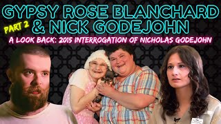 PT 2 Nick Godejohn’s 2015 Interrogation  GYPSY ROSE BLANCHARD [upl. by Drofwarc]