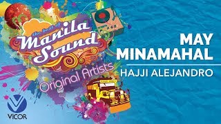 Hajji Alejandro  May Minamahal The Best of Manila Sound [upl. by Faxan]