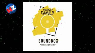 ORGANIZED FAMILY  SOUNDBOX Official Audio ZedMusic Zambian Music 2018 [upl. by Crespi]