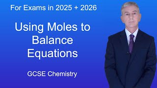 GCSE Chemistry Revision quotUsing Moles to Balance Equationsquot [upl. by Jempty]