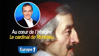 Au cœur de lHistoire  Le cardinal de Richelieu Récit intégral [upl. by Akenom]