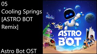 05 Cooling Springs ASTRO BOT Remix  Astro Bot OST Official Video Game Soundtrack [upl. by Nafis]