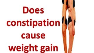 Does constipation cause weight gain [upl. by Beaulieu]