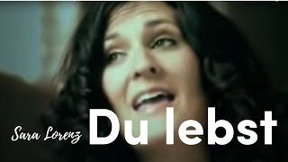 Sara Lorenz – Du lebst Offizielles Musikvideo [upl. by Ssilb]