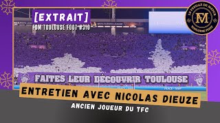 Extrait FDM Toulouse Foot Épisode 310  Entretien avec Nicolas Dieuze [upl. by Lyj]