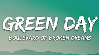 Green Day  Boulevard of Broken Dreams Lyrics [upl. by Assanav919]