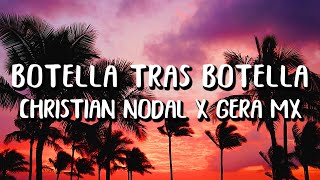 Christian Nodal x Gera MX  Botella Tras Botella LetraLyrics [upl. by Neehsar]