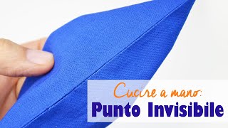 Come cucire il punto invisibile a mano [upl. by Patrica]