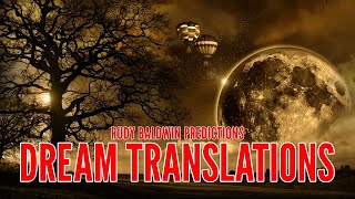 DREAM TRANSLATIONS  Rudy Baldwin Predictions [upl. by Assilak]