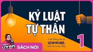 Sách nói Kỷ Luật Tự Thân  Tập 1  Kris  Thùy Uyên [upl. by Nerrawed]