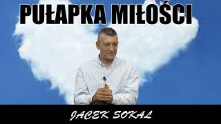 PUŁAPKA MIŁOŚCI  Jacek Sokal [upl. by Lativa]