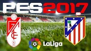 PES 2017  LA LIGA  GRANADA v ATLETICO MADRID [upl. by Gloria]