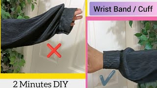 Sleeve Wrist Band Cuff Alterations In 2 Minutes  Quick DIY [upl. by Tedmund103]