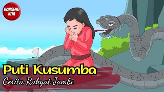 Cerita Rakyat Jambi  PUTI KUSUMBA  Dongeng Kita [upl. by Annawit]