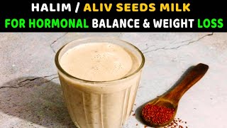 Halim  Aliv Seeds Milk Recipe for Hormonal Balance amp Weight Loss  Garden Cress Seeds Milk  Hindi [upl. by Asare]