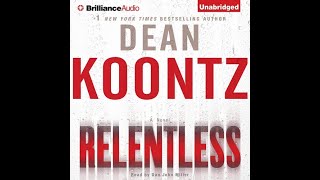 Full Audiobook RELENTLESS by Dean KoontzNarrated by Dan John Miller [upl. by Yhtur150]