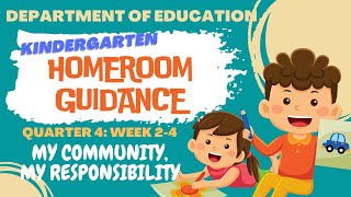 HOMEROOM GUIDANCE KINDERGARTEN QUARTER 4 WEEK 24 MY COMMUNITY MY RESPONSIBILITY homeroomguidance [upl. by Eednar]