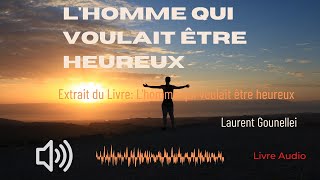 Lhomme qui voulait être Heureux  Résumé de Livre [upl. by Anos]