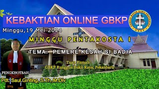 KEBAKTIAN MINGGU GBKP 19 MEI 2024 TUAN RUMAH GBKP RUNGGUN BUKIT RAYAPEKANBARU [upl. by Eniamsaj722]