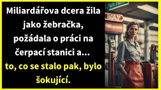 Miliardářova dcera žila jako žebračka požádala o práci na čerpací stanici a to co se stalo pak [upl. by Prissie]