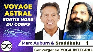 Voyage astral avec Marc Auburn amp Sraddhalu Ranade  Convergence avec le Yoga intégral [upl. by Horwitz]