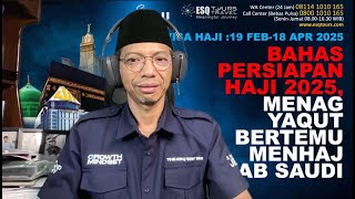 VISA HAJI  19 FEB  18 APR 2025 BAHAS PERSIAPAN HAJI 2025 MENAG YAQUT BERTEMU MENHAJ ARAB SAUDI [upl. by Emearg954]