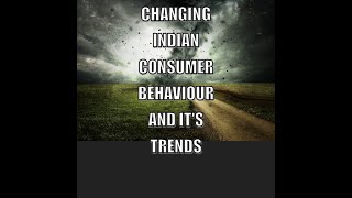 Changing Indian Consumer Behaviour  Changing Trends  Consumer Behaviour  MBA  BBA [upl. by Cissy]