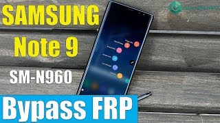 SAMSUNG Galaxy NOTE 9 SMN960 Bypass FRP Google Account Update Security December [upl. by Nosae878]