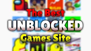 The Best UNBLOCKED Games Site [upl. by Airebma]