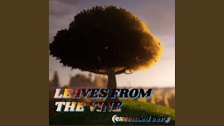 Leaves from the Vine extended ver Extended [upl. by Jessie]