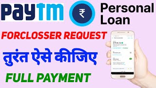 Paytm personal loan for closser request  पेटीएम लोन को बंद कैसे करें [upl. by Atteynot]