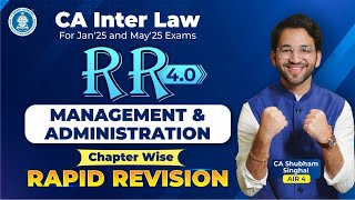 7 Management and Administration Revision CA Inter Law CA Shubham SinghalAIR 4 Jan25 amp May25 [upl. by Ahseal]