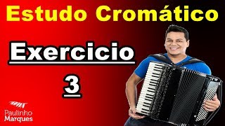 Cromatismo  Exercicio 3  Acordeon  Paulinho Marques [upl. by Yeliak540]