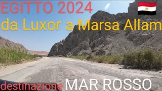 EGITTO 2024 Da Luxor a Marsa Allam 24 08 2024 [upl. by Tinaret310]