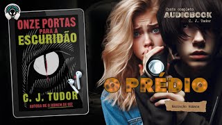 Onze portas para a escuridão  O prédio  Audiobook  Audiolivro  Narração humana [upl. by Persis]