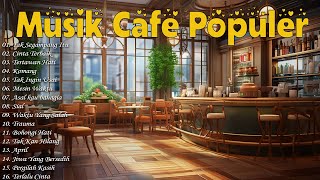 Full Album Akustik Cafe Santai 2023  Akustik Lagu Indonesia  Musik Cafe Populer Enak Didengar [upl. by Yerffeg531]