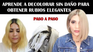 APRENDE A DECOLORAR SIN DAÑO PARA OBTENER UN RUBIO ELEGANTE PASO A PASO [upl. by Olympie]