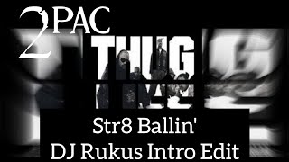 2Pac  Str8 Ballin DJ Rukus Intro EditDirty LyricsHigh Quality Remastered 4K [upl. by Aneehsirk]